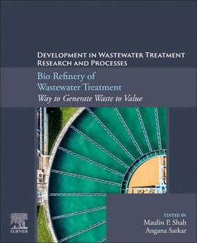 Paperback Bio Refinery of Wastewater Treatment: Way to Generate Waste to Value Book