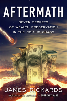 Hardcover Aftermath: Seven Secrets of Wealth Preservation in the Coming Chaos Book