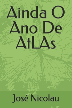 Paperback Ainda O Ano De AtLAs [Portuguese] Book
