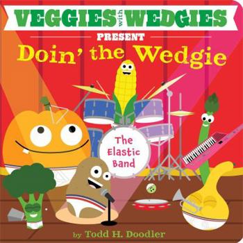Board book Veggies with Wedgies Present Doin' the Wedgie Book