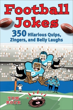 Paperback Football Jokes: 350 Hilarious Quips, Zingers, and Belly Laughs Book