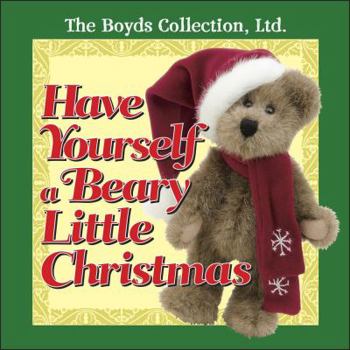 Have Yourself a Beary Little Christmas (The Boyds Collected Ltd)