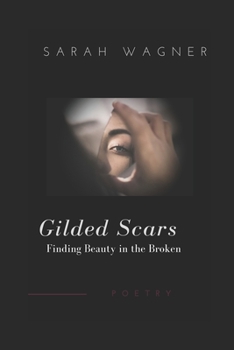 Paperback Gilded Scars: Finding Beauty in the Broken Book