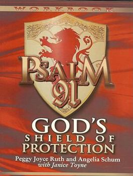 Paperback Psalm 91 Workbook: God's Shield of Protection Book