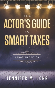 Paperback The Actor's Guide to Smart Taxes Book