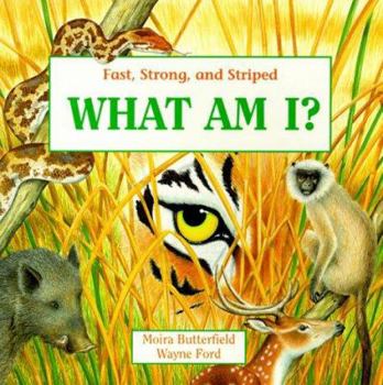 Fast, Strong, and Striped (What Am I) - Book  of the Who Am I?
