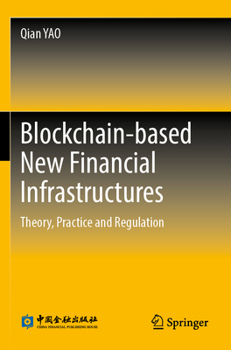 Paperback Blockchain-Based New Financial Infrastructures: Theory, Practice and Regulation Book