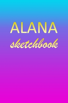 Paperback Alana: Sketchbook - Blank Imaginative Sketch Book Paper - Pink Blue Gold Custom Letter A Personalized Cover - Teach & Practic Book