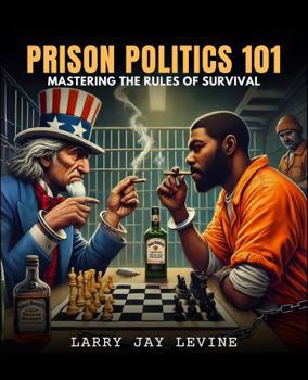 Prison Politics 101: Mastering the Art of Survival