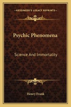 Paperback Psychic Phenomena: Science And Immortality Book