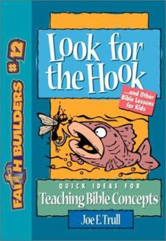 Paperback Look for the Hook: And Other Bible Lessons for Kids Book