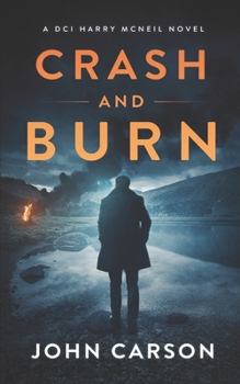 Paperback Crash and Burn: A Scottish Crime Thriller Book