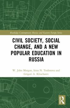 Hardcover Civil Society, Social Change, and a New Popular Education in Russia Book