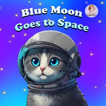 Paperback Blue Moon Goes to Space: Book 2 Book
