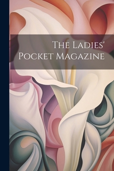 Paperback The Ladies' Pocket Magazine Book