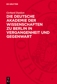 Hardcover Die Deutsche Akademie Der Wissenschaften Zu Berlin in Vergangenheit Und Gegenwart [German] Book