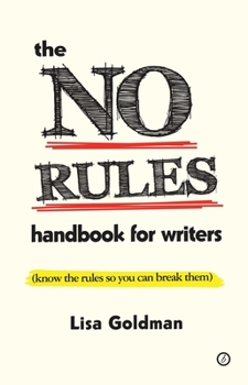 Paperback The No Rules Handbook for Writers: (Know the Rules So You Can Break Them) Book