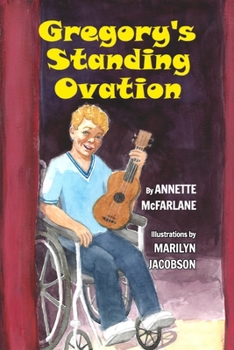 Paperback Gregory's Standing Ovation: A wheelchair-bound fourth grader gets the standing ovation of his life. Book