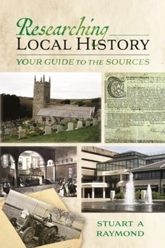 Paperback Researching Local History: Your Guide to the Sources Book