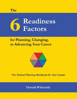 Paperback The 6 Readiness Factors for Planning, Changing, or Advancing Your Career Book