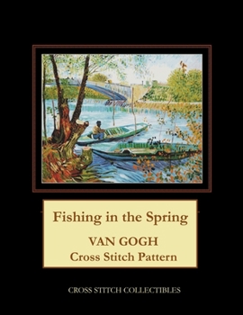 Paperback Fishing in the Spring: Van Gogh Cross Stitch Pattern [Large Print] Book