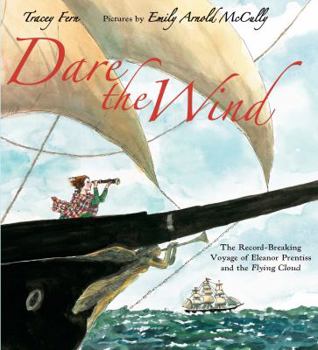 Hardcover Dare the Wind: The Record-Breaking Voyage of Eleanor Prentiss and the Flying Cloud Book