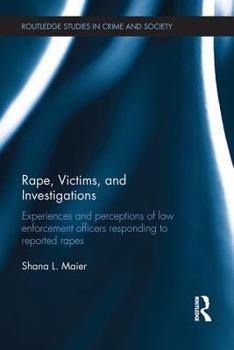 Paperback Rape, Victims, and Investigations: Experiences and Perceptions of Law Enforcement Officers Responding to Reported Rapes Book