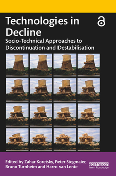 Paperback Technologies in Decline: Socio-Technical Approaches to Discontinuation and Destabilisation Book