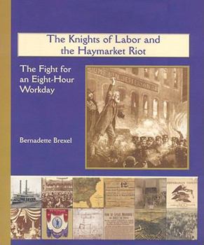 Paperback The Knights of Labor and the Haymarket Riot Book