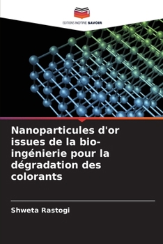 Paperback Nanoparticules d'or issues de la bio-ingénierie pour la dégradation des colorants [French] Book