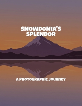 Paperback Snowdonia'S Splendor: A Photographic Journey Book