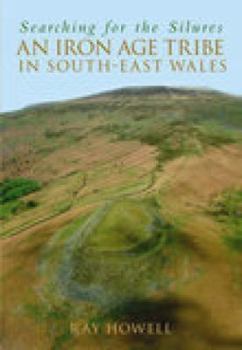 Paperback Searching for the Silures: An Iron Age Tribe in South-East Wales Book