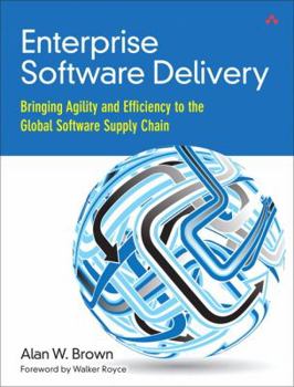 Paperback Enterprise Software Delivery: Bringing Agility and Efficiency to the Global Software Supply Chain Book