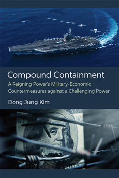 Hardcover Compound Containment: A Reigning Power's Military-Economic Countermeasures Against a Challenging Power Book