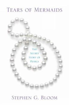 Hardcover Tears of Mermaids: The Secret Story of Pearls Book