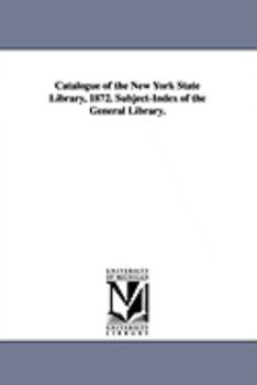 Paperback Catalogue of the New York State Library, 1872. Subject-Index of the General Library. Book