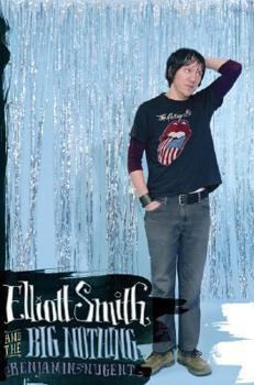 Hardcover Elliott Smith and the Big Nothing Book