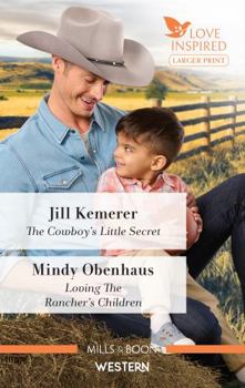 Paperback The Cowboy's Little Secret/Loving the Rancher's Children Book