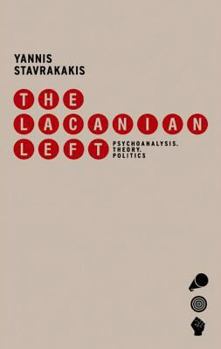 Hardcover The Lacanian Left: Psychoanalysis, Theory, Politics Book