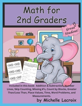 Math for 2nd Graders: Addition & Subtraction, Number Lines, Skip Counting, Missing #'s, Count by Blocks, Greater Than/Less Than, Place Values, Time, and Measurements