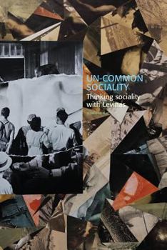 Paperback Un-common Sociality: Thinking sociality with Levinas Book