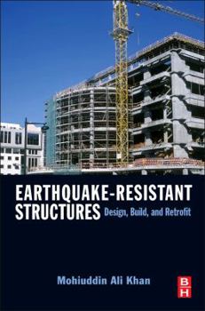 Hardcover Earthquake-Resistant Structures: Design, Build, and Retrofit Book