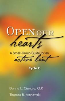 Paperback Open Our Hearts: A Small Group Guide for an Active Lent, Cycle C Book