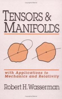 Hardcover Tensors and Manifolds: with Applications to Mechanics and Relativity Book