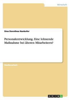 Paperback Personalentwicklung. Eine lohnende Maßnahme bei älteren Mitarbeitern? [German] Book