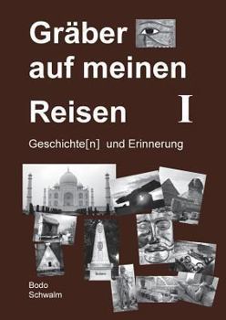 Paperback Gräber auf meinen Reisen. Band 1: Geschichte(n) und Erinnerung [German] Book