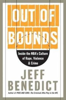 Hardcover Out of Bounds: Inside the NBA's Culture of Rape, Violence, and Crime Book