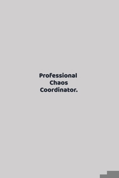 Professional Chaos Coordinator.: funny notebook and journal Wide Ruled 6x9 120 Pages.