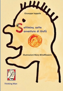 Settimino, Sette avventure di Giufà (Lo scemofurbo) (Italian Edition)