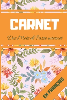 Paperback CARNET des mots de passe internet: carnet de mots de passe: plus de 100 mots de passe [French] Book
